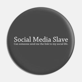 Social Media Slave Pin