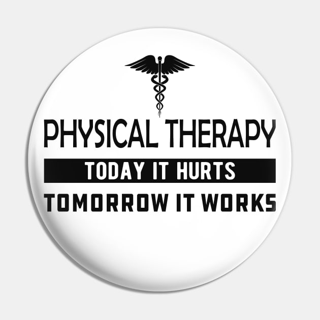 Physical Therapy  Today it hurts tomorrow it works Pin by KC Happy Shop