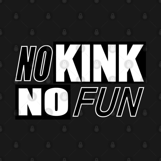 No Kink No fun by kinketees