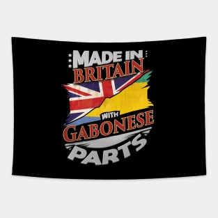 Made In Britain With Gabonese Parts - Gift for Gabonese From Gabon Tapestry