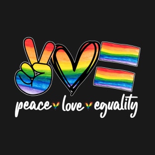 peace love equality LGBT pride T-Shirt