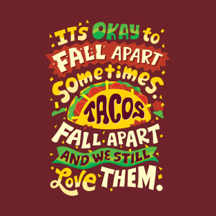 Tacos Fall Apart T-Shirt