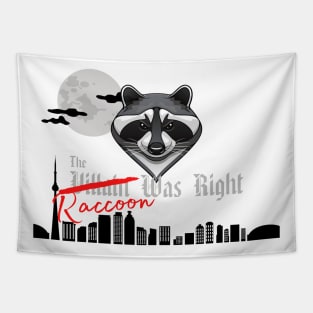 The Raccoon Was Right Tapestry