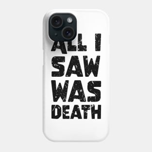 Galaxy Science Space Lover All I Saw Was Death Phone Case