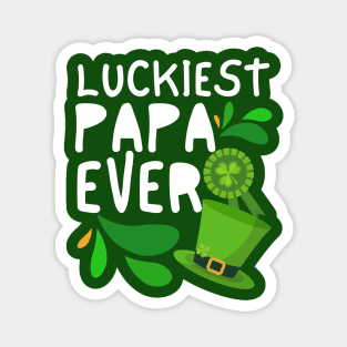 Luckiest Papa Ever, Luckiest Papa, One Lucky Papa, Papa St Patrick's Day Magnet