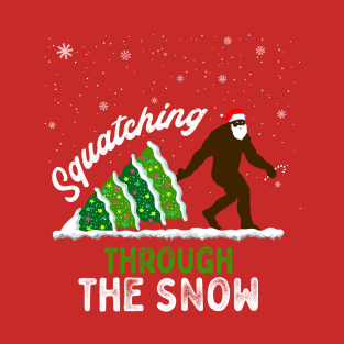 Squatching Through the Snow Funny Bigfoot Christmas T-Shirt