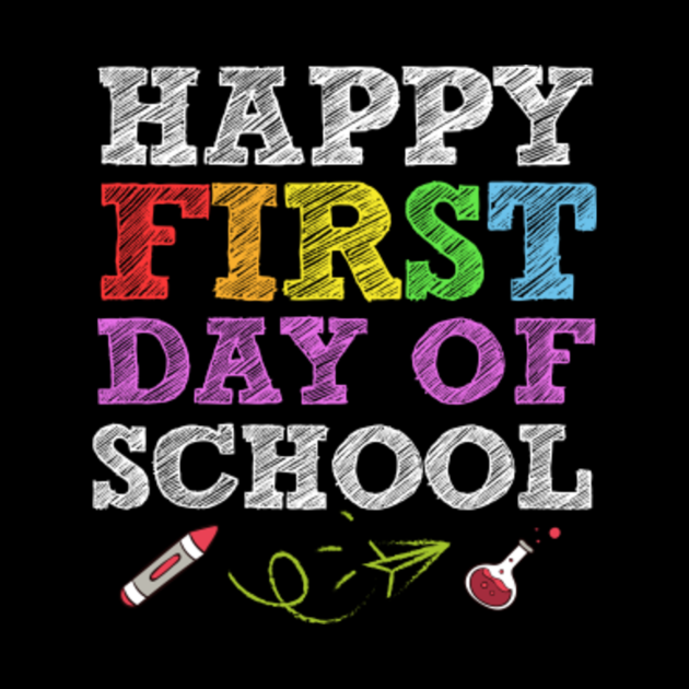 Happy First Day of School Shirt for Teachers and Students - Happy First ...