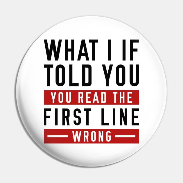 What I If Told You Pin by LuckyFoxDesigns