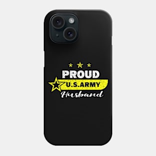 Be proud to be in the us army military, Proud us Army Husband Phone Case