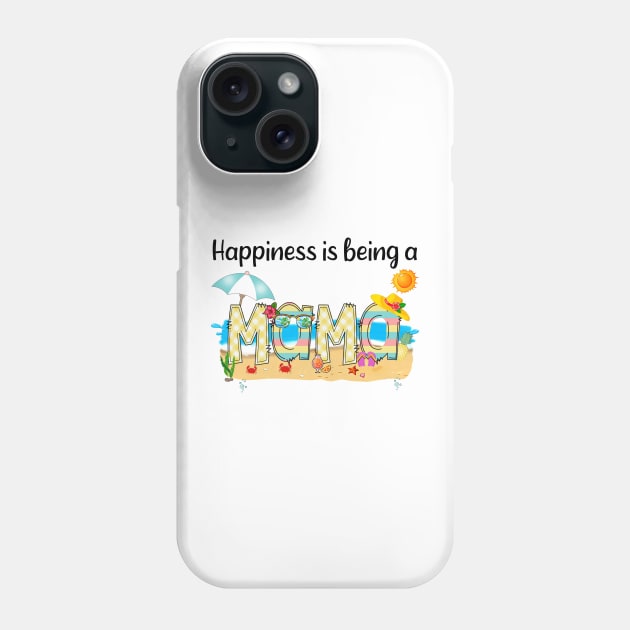 Happiness Is Being A Mama Summer Beach Happy Mother's Day Phone Case by KIMIKA