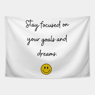 Stay focused on your goals and dreams. Tapestry