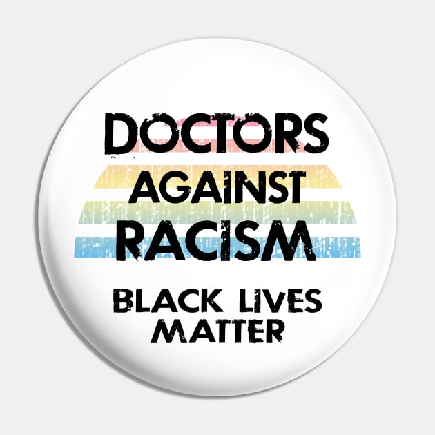 Doctors against racism. We will not be silenced. We fight back. Defund the police. End police brutality. Fight systemic racism. Black lives matter. Race equality. Standing in solidarity Pin by IvyArtistic