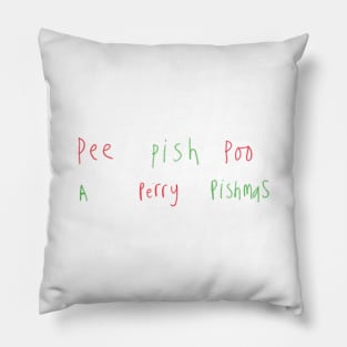 Pee Pish Poo A Perry Pishmas Pillow