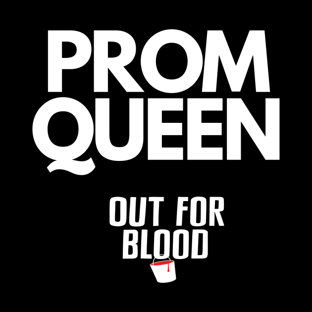 Prom Queen by Out for Blood