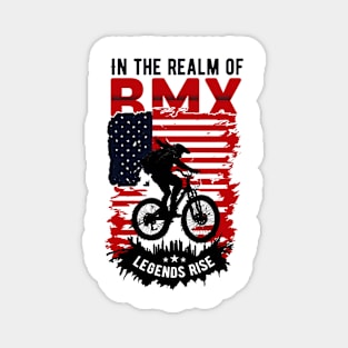 In The Realm of BMX Leagend Rise Magnet