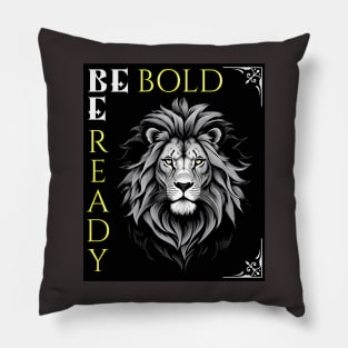 LION DESIGN  BE BOLD BE READY Pillow