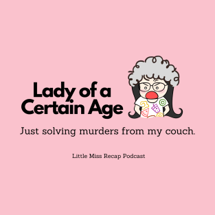 LMR Ladies of a Certain Age T-Shirt