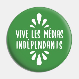 Vive les Médias Indépendants Pin