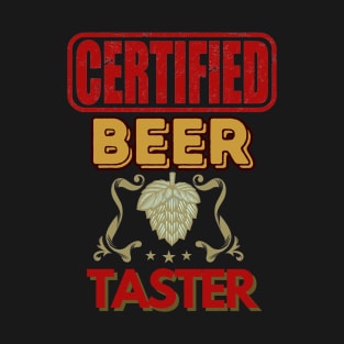 Certified Beer Taster - Funny Beer T-Shirt