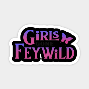 Girls Gone Feywild Magnet