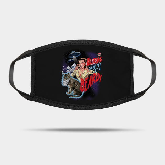 Aliens Gave My Cat A Beard Aliens Mask Teepublic