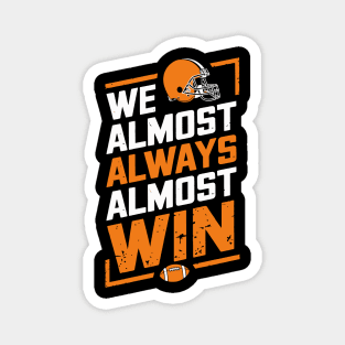 WE ALMOST ALWAYS ALMOST WIN - FOOTBALL HELMET Magnet