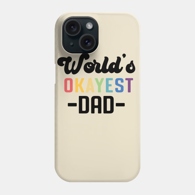 World's Okayest Dad Phone Case by Perpetual Brunch