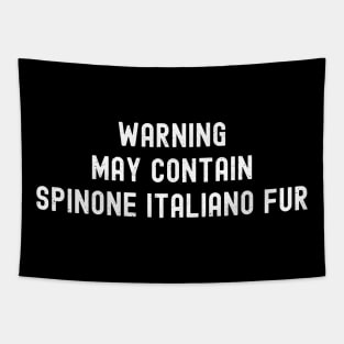 Warning May Contain Spinone Italiano Fur Tapestry