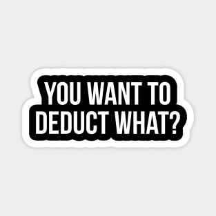 You Want To Deduct What? Magnet