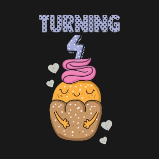 Turning 4 Geburtstag Törtchen T-Shirt