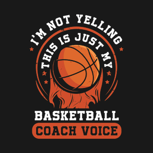 Yelling Basketball Coach Voice T-Shirt