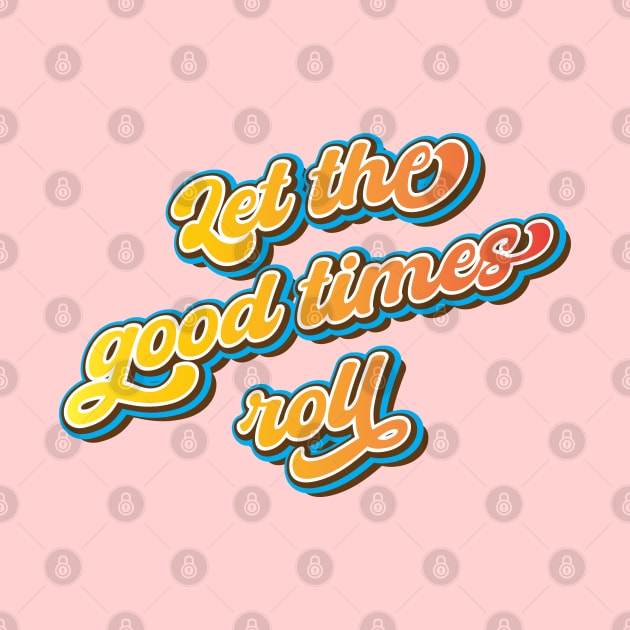 Let the good times roll by Leo Stride