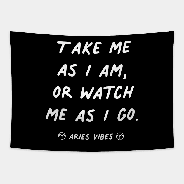 Take me as I am Aries funny sarcastic quote quotes zodiac astrology signs horoscope Tapestry by Astroquotes