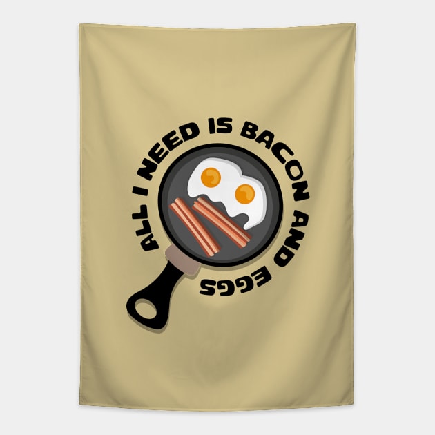 All I Need is Bacon and Eggs Tapestry by majoihart