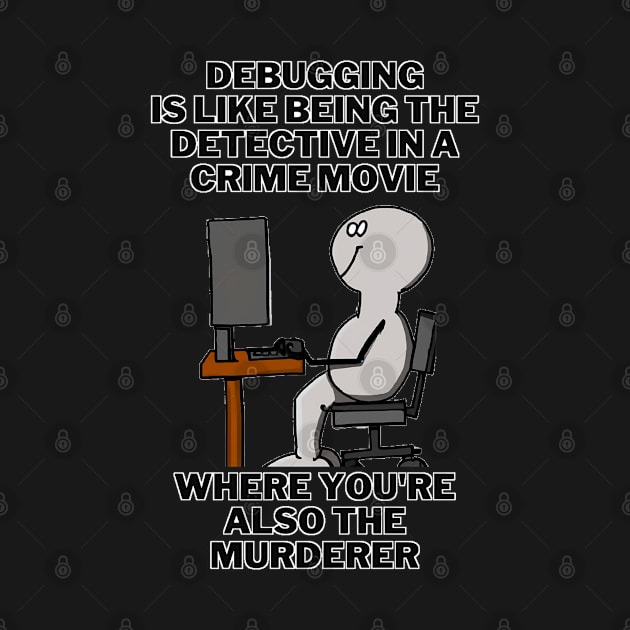 "Debugging Detective" Funny Software Engineer T-Shirt by JSavsClothes