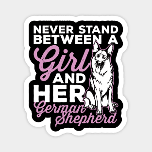 Never Stand Between a Girl and Her German Shepherd Dog Magnet