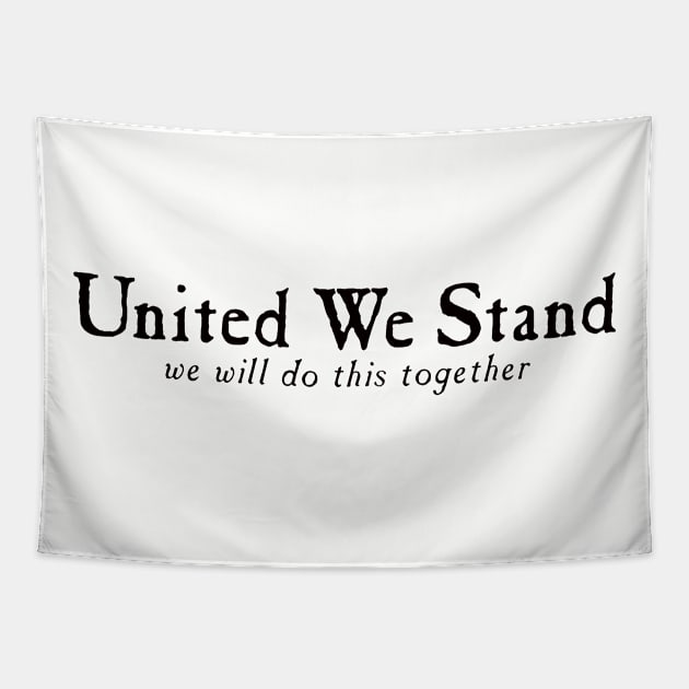 United We Stand - we will do this together Tapestry by Echeverri_Designs