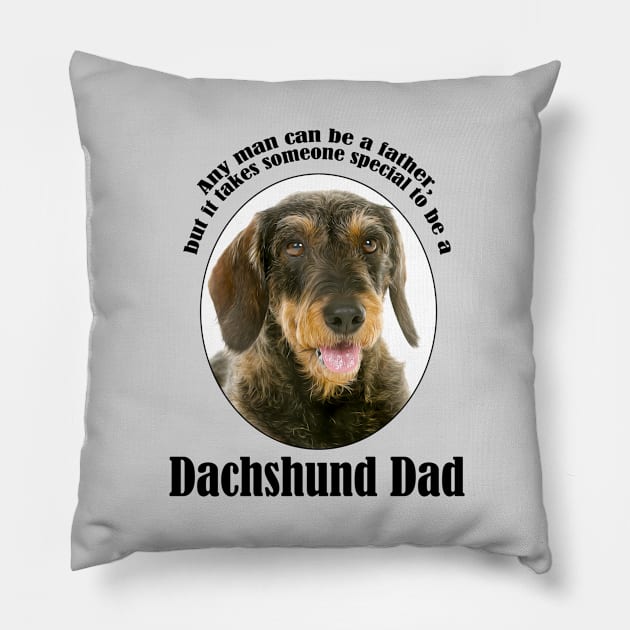 Wirehaired Dachshund Dad Pillow by You Had Me At Woof