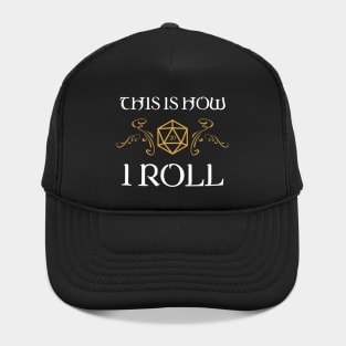 This is How I Roll Dungeons Crawler and Dragons Slayer Hat