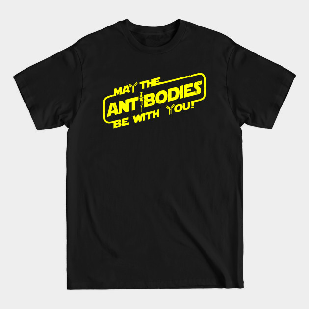 Disover May the Antibodies be with you - Funny Designs - T-Shirt