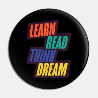 Learn Read Think Dream Pin