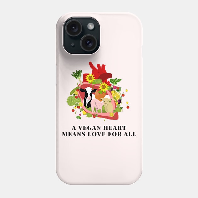 A VEGAN HEART MEANS LOVE FOR ALL Phone Case by Green Art Service