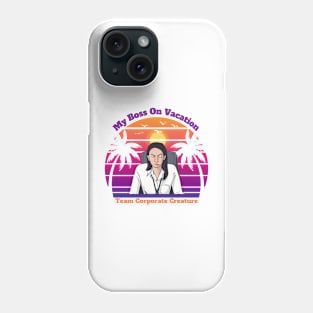 My Boss on Vacation - female Phone Case