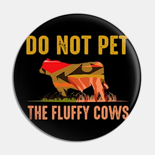 do not pet the fluffy cows Pin