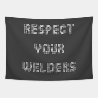 respect your welders Tapestry