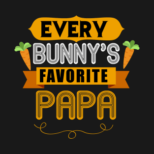 MENS EVERY BUNNYS FAVORITE PAPA SHIRT CUTE EASTER GIFT T-Shirt