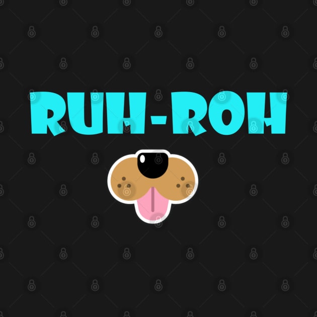 Ruh-roh by Hodgepodge Designs