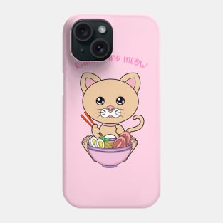 All I Need is ramen and cats, ramen and cats Phone Case