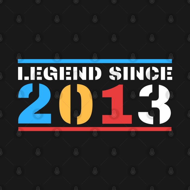 Legend Since 2013 by BestOfArtStore