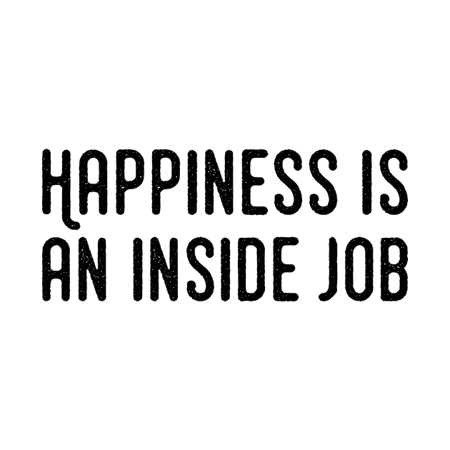 Happiness is an inside job by Pictandra